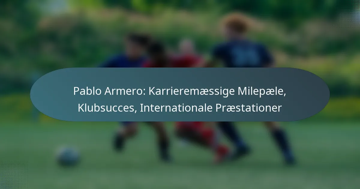 Pablo Armero: Karrieremæssige Milepæle, Klubsucces, Internationale Præstationer