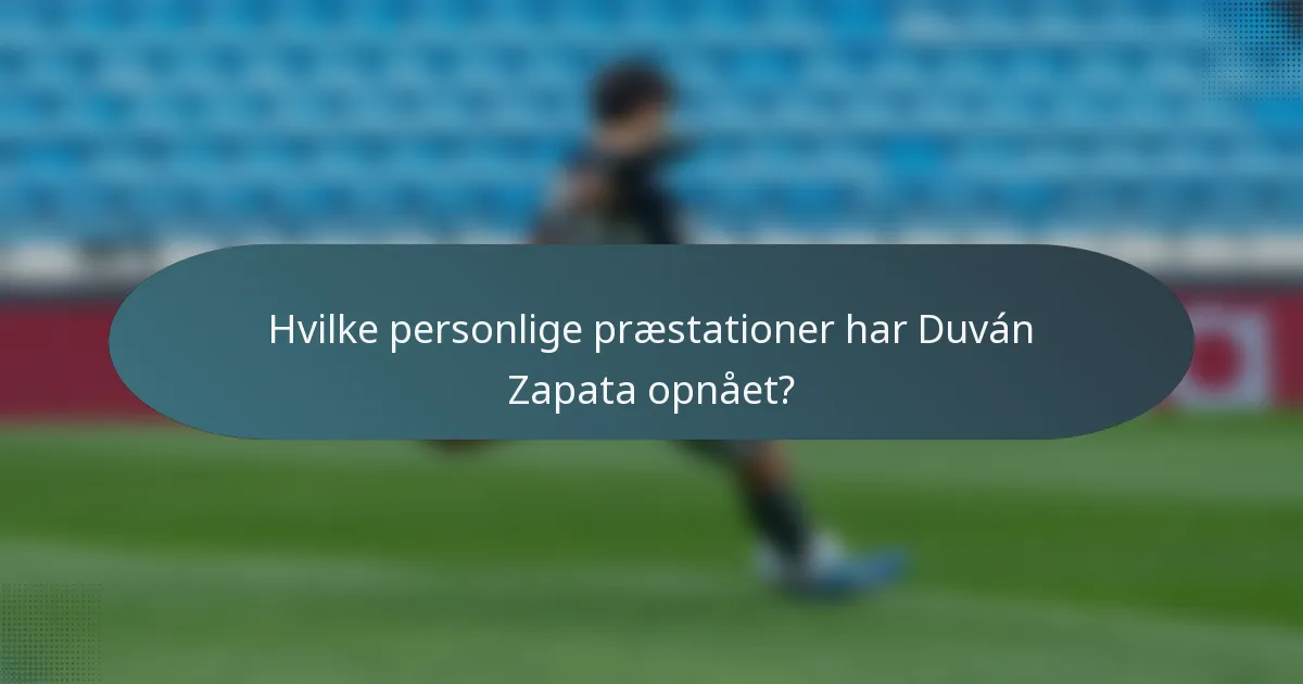 Hvilke personlige præstationer har Duván Zapata opnået?
