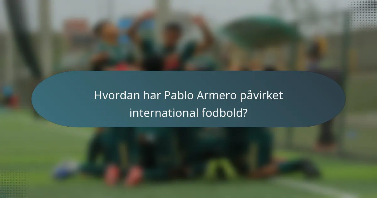 Hvordan har Pablo Armero påvirket international fodbold?